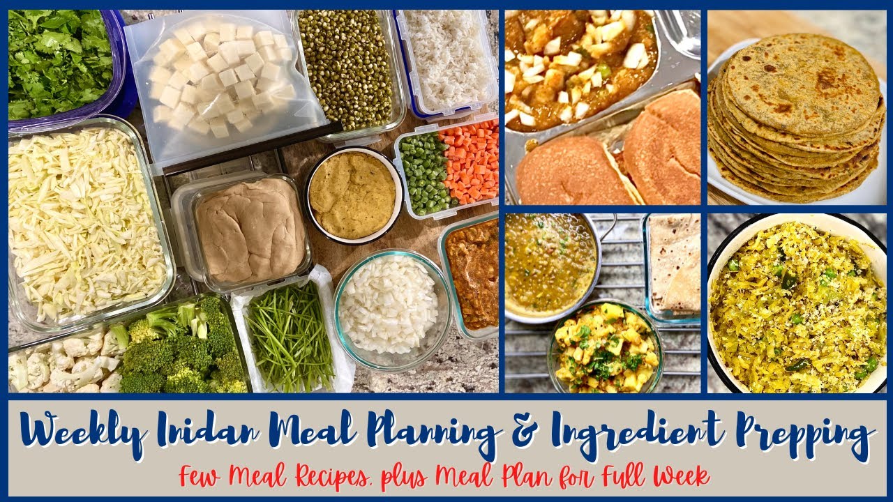 Weekly Indian Meal Planning Ingredient Prep With Couple Meals Weekly Indian Meal Planning Ingredient Prep With Couple Meals
