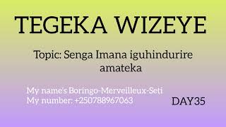 Tegeka Wizeye Day 35 With Ev Boringo-Merveilleux-Seti