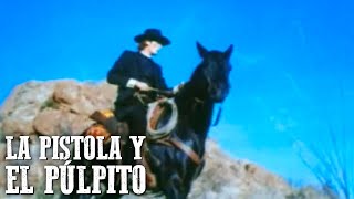 La pistola y el púlpito | Película clásica del oeste | Vaqueros | Español | Longitud completa