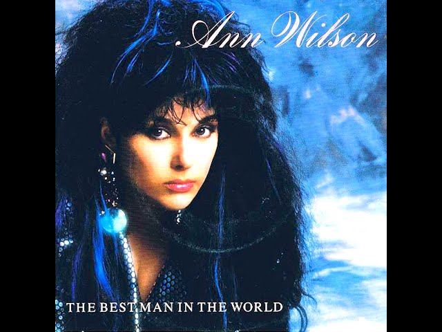 Ann Wilson - The Best Man In The World