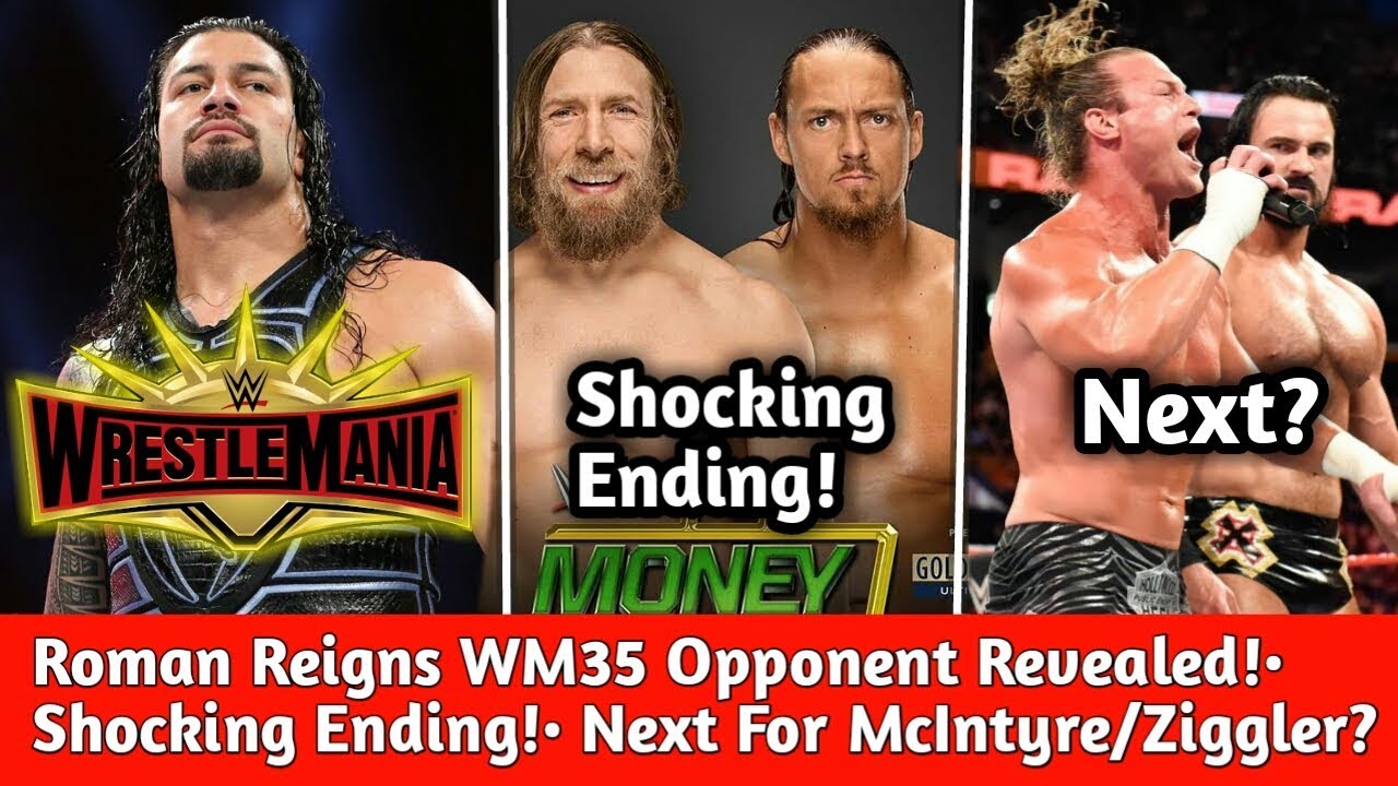 Roman Reigns Wrestlemania 35 Opponent Revealed! Bryan Vs Cass MITB18 Match Ending! Ziggler/McIntyre