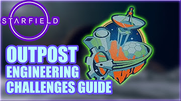 STARFIELD How To Complete ALL Outpost Modules Challenge: 5, 25, & 50 (RANK 4 Outpost Engineering)