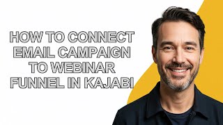 How to Connect Email Campaign to Webinar Funnel In Kajabi - KevinHowTo