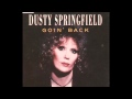 Dusty Springfield Goin Back 1990 Remix mp3