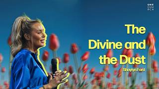 The Divine and The Dust | Shaylyn Ford Sermon | One Church Columbus