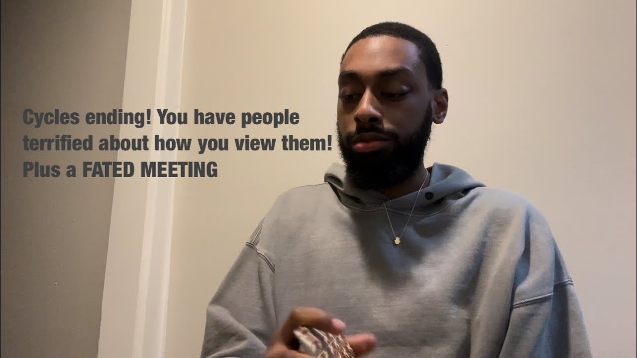 Cycles ending! You have people terrified about how you view them! Plus a FATED MEETING
