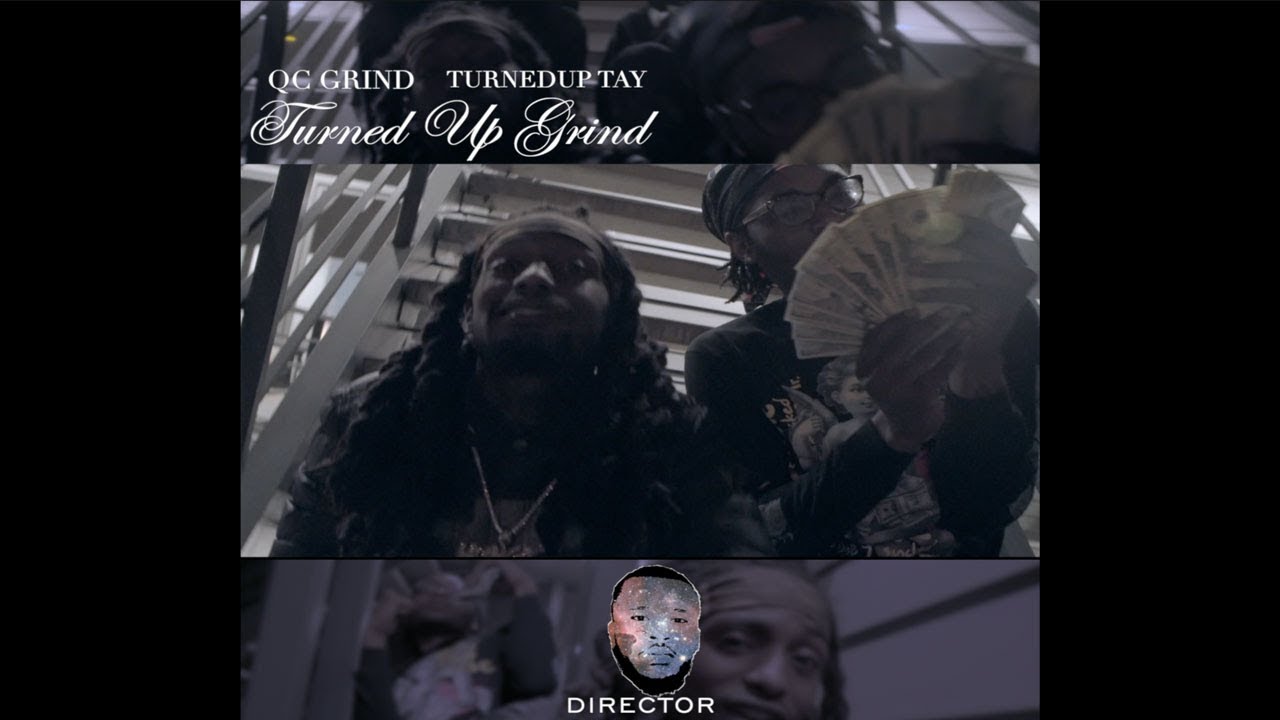 QC Grind ft TurnedupTay - Turned Up Grind (Official Music Video)