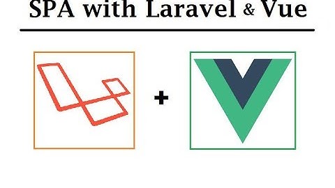 Full Stack Vue.js and Laravel - Part 2