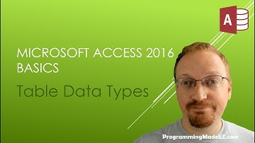 3. Microsoft Access 2016 Basics: Table Data Types