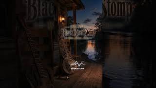 Quantum Music | Roots Blues Series | Black River Stomp - Full Story #guitar #instrumental #music