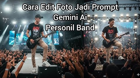Cara Edit Foto jadi Prompt Gemini Ai Personil Band Metal