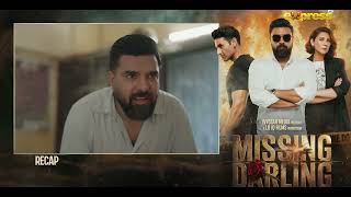 Missing Darling | Episode 1 | Recap | Ft. Yasir Hussain | Express TV