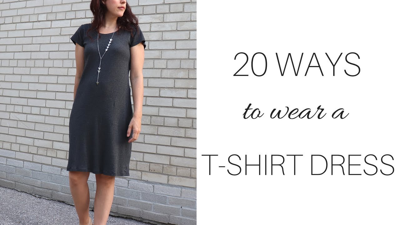 20 Ways To Wear A T Shirt Dress | Capsule Wardrobe | One Piece Many Ways -  Youtube