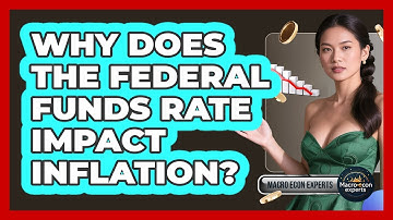 Why Does The Federal Funds Rate Impact Inflation? - Macroecon Experts