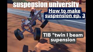 Suspension University [HOW TO MAKE SUSPENSION LIKE A PRO] on Trailmakers ep. 3 [TIB twin beam]
