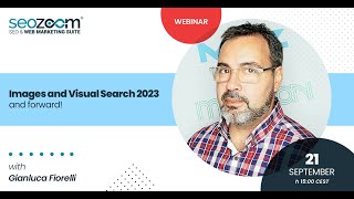 Webinar: Images and Visual Search 2023 and forward (with Gianluca Fiorelli)