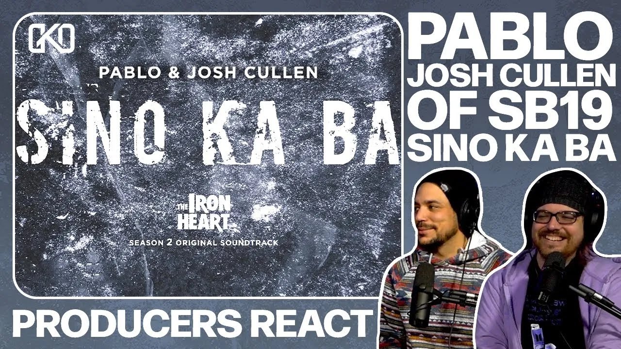PRODUCERS REACT [ARCHIVE] - PABLO & JOSH CULLEN of SB19 Sino Ka Ba Reaction