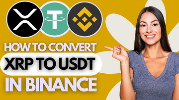How to Convert XRP to USDT in Binance (TUTORIAL)