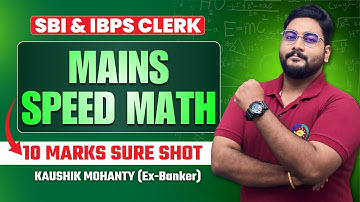 SBI & IBPS Clerk Mains 2025 Speed Maths By Kaushik Mohanty | Mains Number Series & Quadratic Algebra