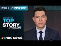 Top Story With Tom Llamas July 23 NBC News NOW Top Story With Tom Llamas July 23 NBC News NOW