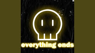 Everything Ends (feat. Logan Pettipas)