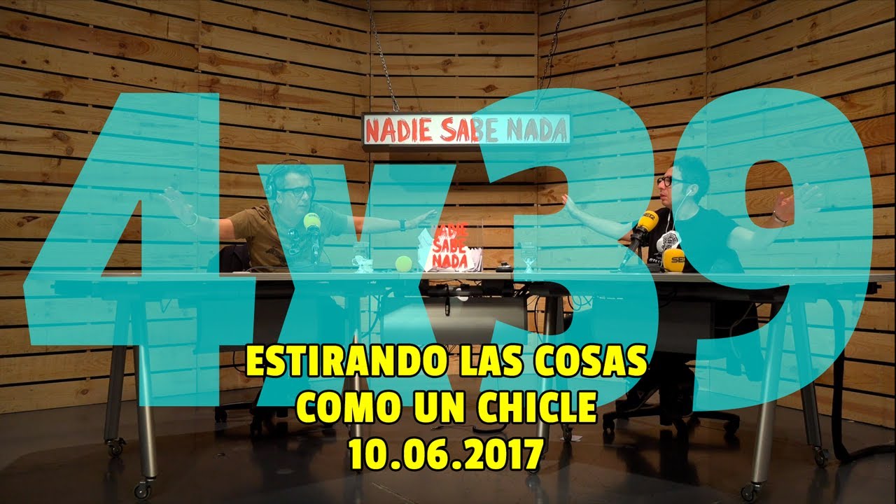 NADIE SABE NADA 4x39 | Estirando las cosas como un chicle