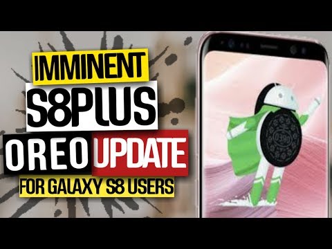 Galaxy S8 imminent Oreo update