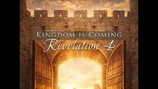 The Kingdom is Coming (Revelation 4)