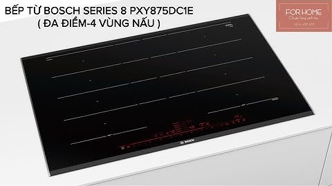 [ForHome] BẾP TỪ BOSCH SERIES 8 PXY875DC1E (đa điểm-4 vùng nấu)