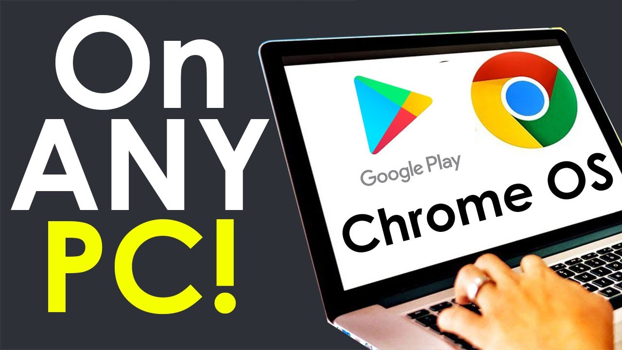 How to Install Chrome OS on PC with Play Store Support (2022)