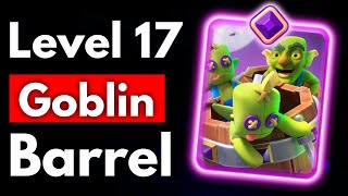 Level 17 Goblin Barrel is UNSTOPPABLE!!