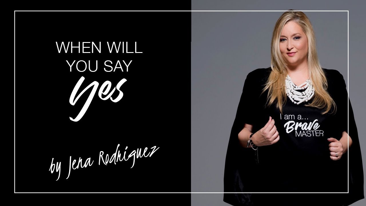 When will you say YES, if not now!