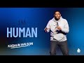 I'm Human | June 29th 2025 | Kasaun Wilson