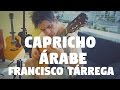 Francisco Tárrega "Capricho Árabe" - Fabio Lima