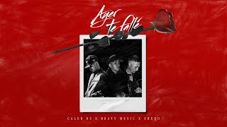 Caleb Rs x Brayy x Sheko - Ayer Te Fallé [Video Lyrics]