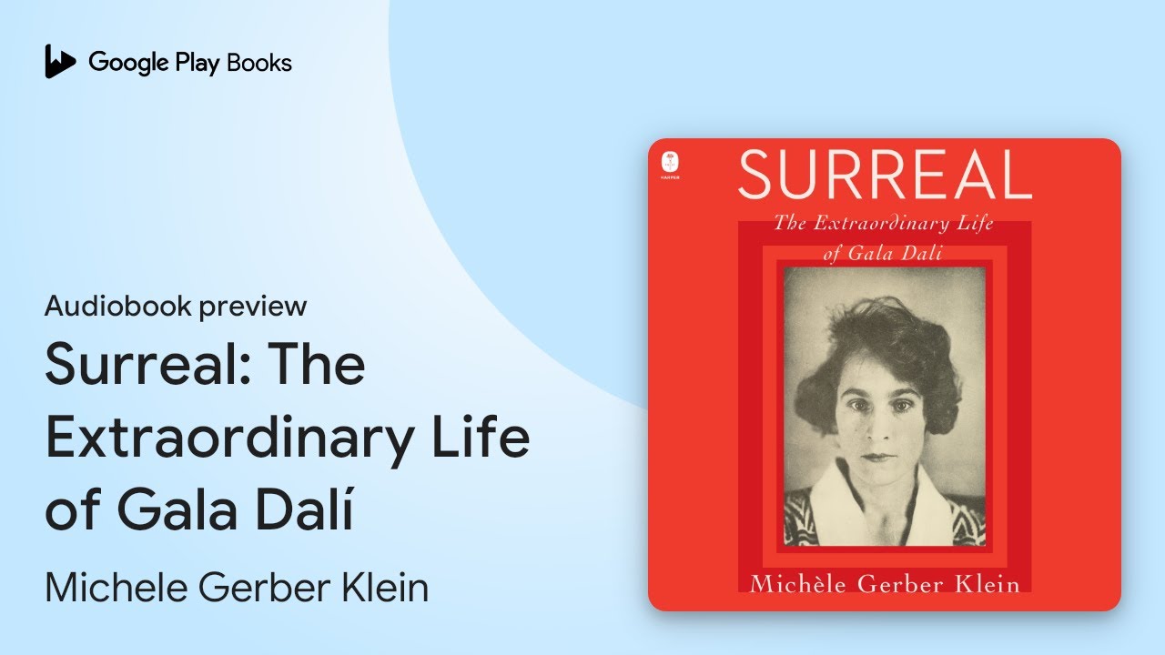Surreal: The Extraordinary Life of Gala Dalí by Michele Gerber Klein · Audiobook preview