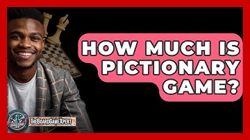 How Much Is Pictionary Game? - The Board Game Xpert