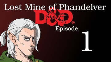 Lost Mine of Phandelver - Episode 1: On the Trail
