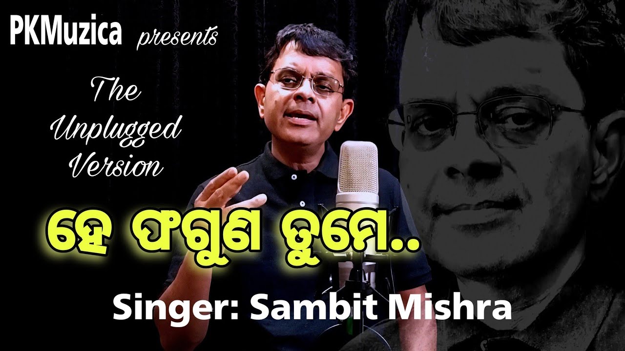 He Phaguna Tume Unplugged/SAMBIT MISHRA 