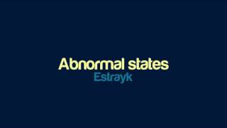 Estrayk - Abnormal states