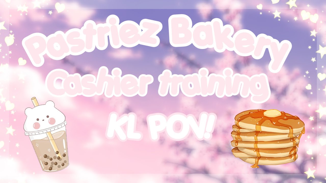 Pastriez Bakery CASHIER Training! {KL POV} YouTube
