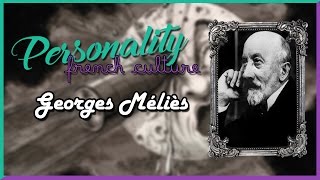 Personality french culture #01 - Georges Méliès - Les Qlturiens