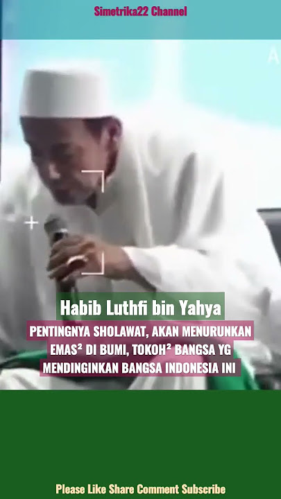 PENTINGNYA SHOLAWAT, AKAN MENURUNKAN EMAS² DI BUMI INDONESIA INI | Habib Luthfi bin Yahya