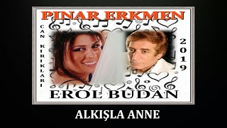 PINAR ERKMEN Ft. EROL BUDAN - ALKIŞLA ANNE - (Official Audıo) Resimi