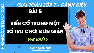 Toán lớp 7 Cánh diều | Bài 5: Biến cố trong một số trò chơi đơn giản - Trang 26, 29 | Chương 5