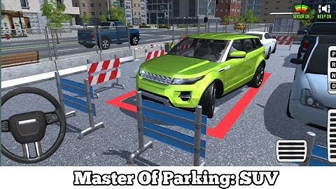Master Of Parking:  SUV Simulator - Car Game Android Gameplay