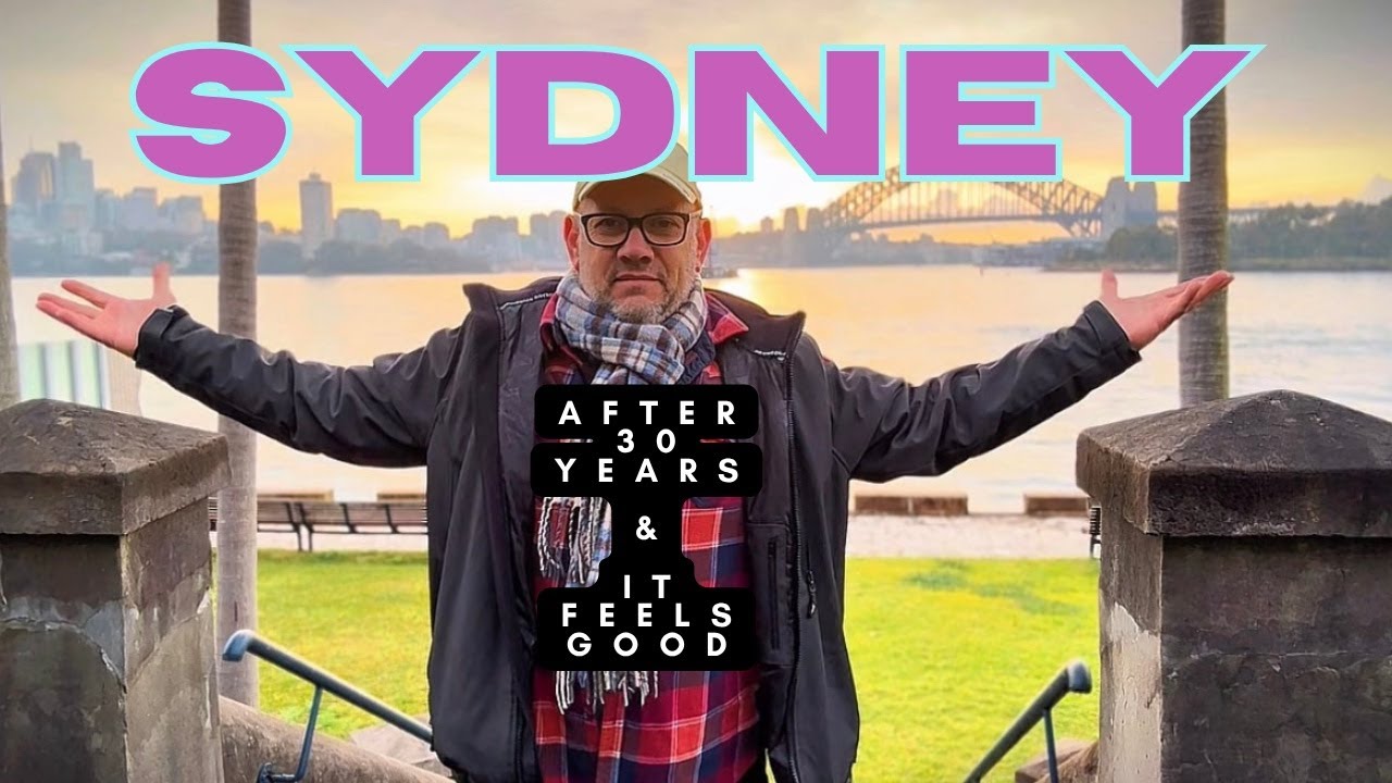 Moving Back to Sydney After 3 Decades – It Feels Good