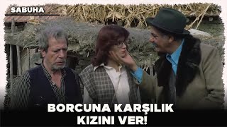 Sabuha Türk Filmi | Ağadan Çirkin Teklif!