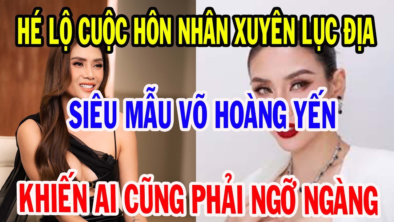 Sự thực về cuộc hôn nhân xuyên lục địa của siêu mẫu Võ Hoàng Yến sau 17 tháng có con