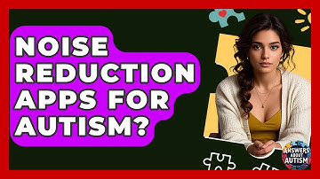 Noise Reduction Apps For Autism? - Answers About Autism